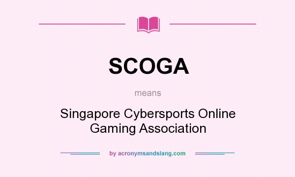 What does SCOGA mean? It stands for Singapore Cybersports Online Gaming Association
