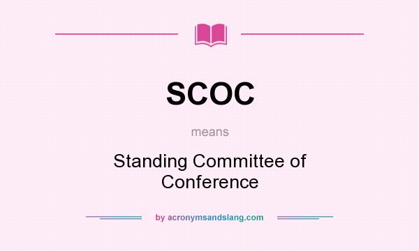 What does SCOC mean? It stands for Standing Committee of Conference