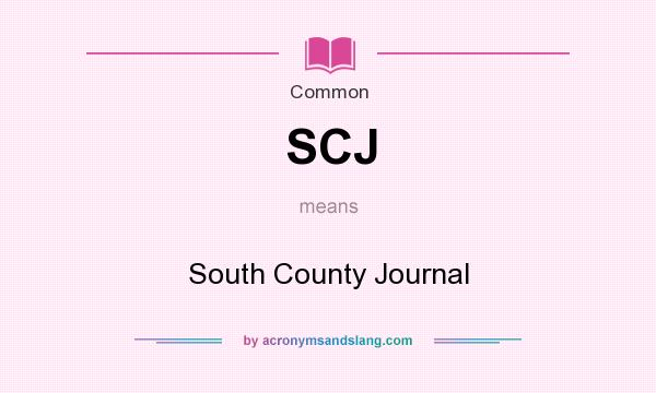 What does SCJ mean? It stands for South County Journal