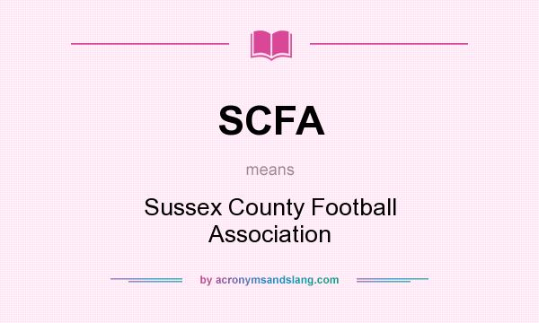 What does SCFA mean? It stands for Sussex County Football Association