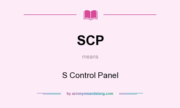 What does SCP mean? It stands for S Control Panel