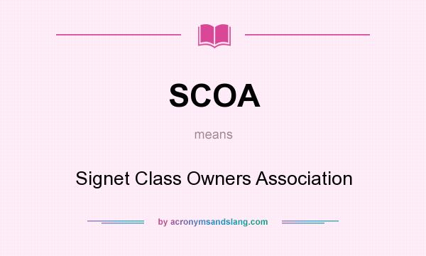 What does SCOA mean? It stands for Signet Class Owners Association