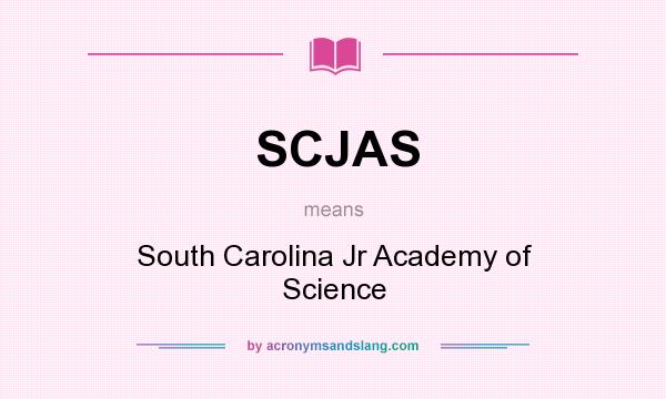 What does SCJAS mean? It stands for South Carolina Jr Academy of Science