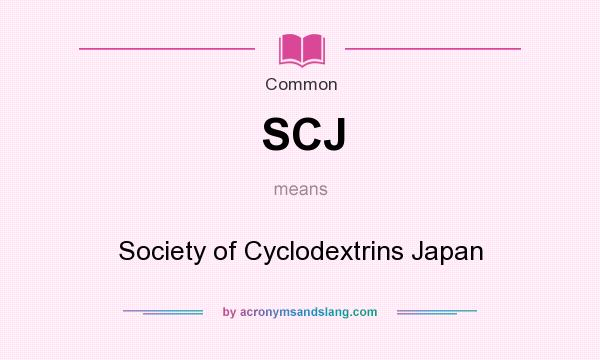 What does SCJ mean? It stands for Society of Cyclodextrins Japan