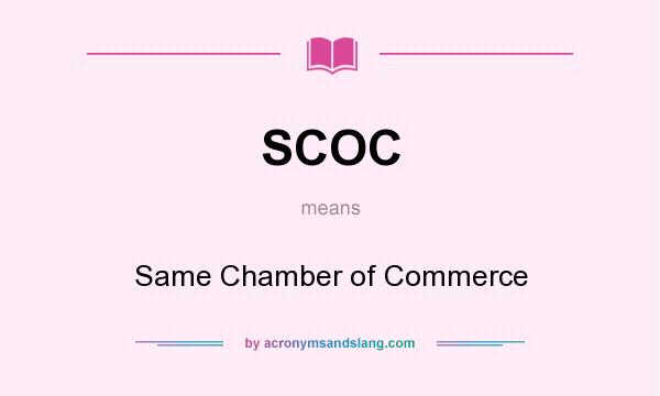 What does SCOC mean? It stands for Same Chamber of Commerce