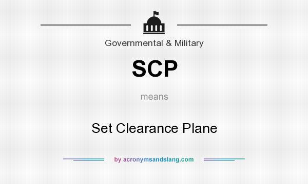What does SCP mean? It stands for Set Clearance Plane