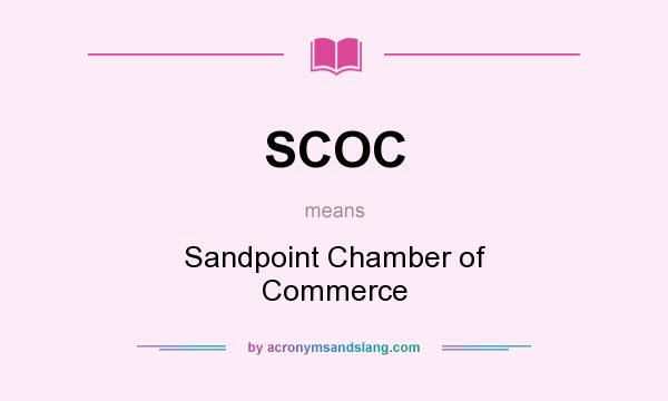What does SCOC mean? It stands for Sandpoint Chamber of Commerce