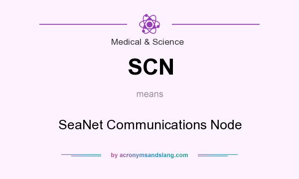 What does SCN mean? It stands for SeaNet Communications Node