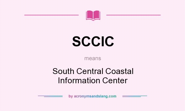 What does SCCIC mean? It stands for South Central Coastal Information Center