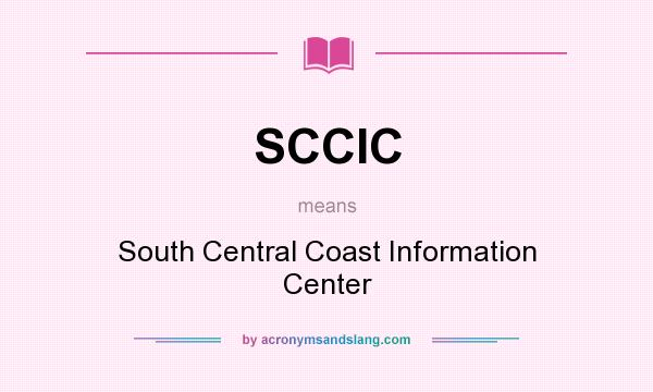 What does SCCIC mean? It stands for South Central Coast Information Center