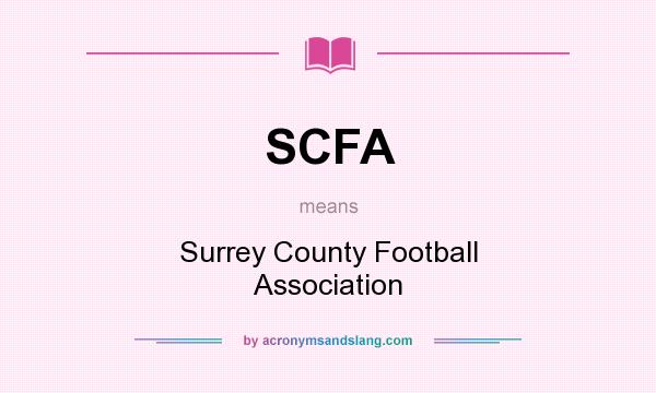 What does SCFA mean? It stands for Surrey County Football Association