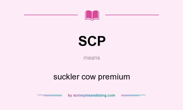 What does SCP mean? It stands for suckler cow premium