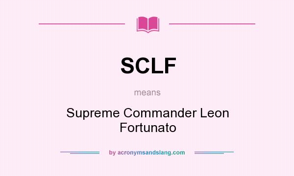 What does SCLF mean? It stands for Supreme Commander Leon Fortunato