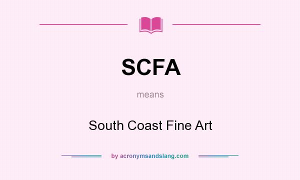 What does SCFA mean? It stands for South Coast Fine Art