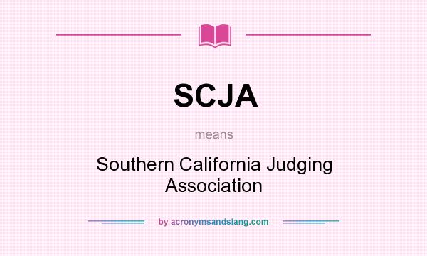 What does SCJA mean? It stands for Southern California Judging Association
