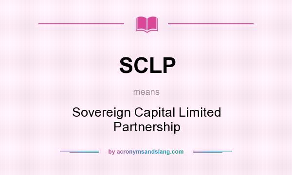 What does SCLP mean? It stands for Sovereign Capital Limited Partnership