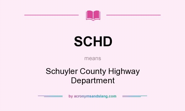 What does SCHD mean? It stands for Schuyler County Highway Department