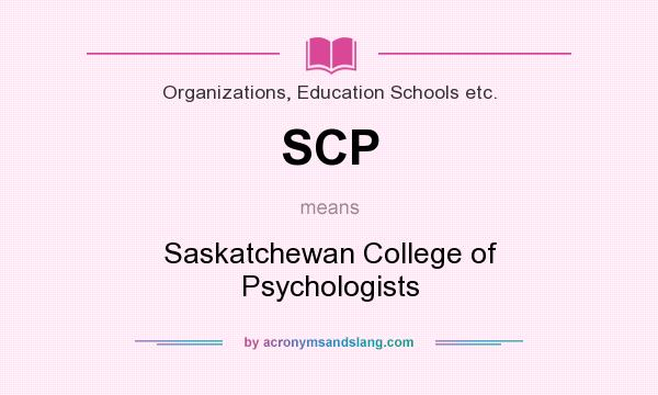 What does SCP mean? It stands for Saskatchewan College of Psychologists