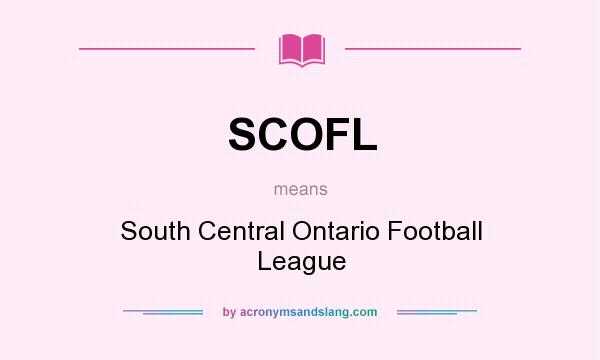 What does SCOFL mean? It stands for South Central Ontario Football League
