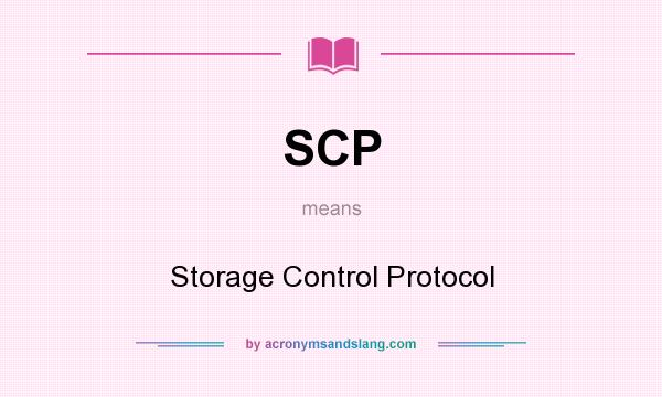 What does SCP mean? It stands for Storage Control Protocol