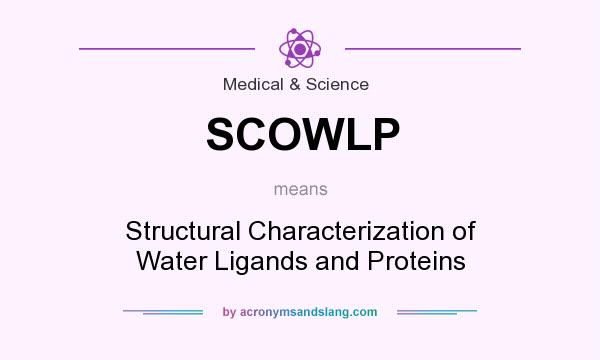 What does SCOWLP mean? It stands for Structural Characterization of Water Ligands and Proteins