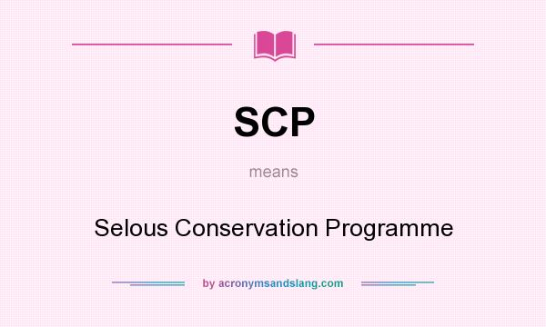 What does SCP mean? It stands for Selous Conservation Programme