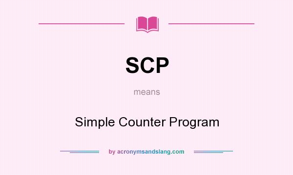 What does SCP mean? It stands for Simple Counter Program