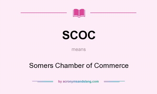 What does SCOC mean? It stands for Somers Chamber of Commerce