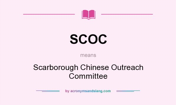 What does SCOC mean? It stands for Scarborough Chinese Outreach Committee