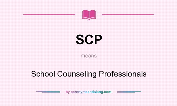 What does SCP mean? It stands for School Counseling Professionals