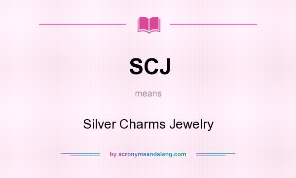 What does SCJ mean? It stands for Silver Charms Jewelry