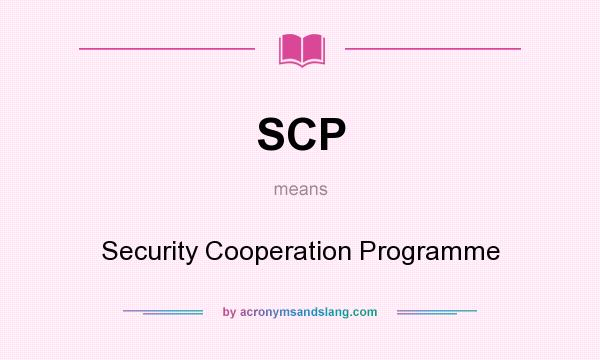 What does SCP mean? It stands for Security Cooperation Programme