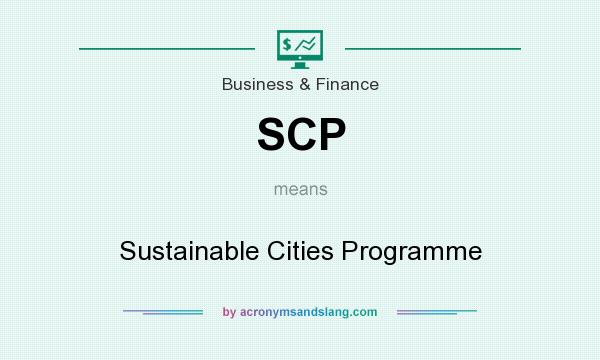 What does SCP mean? It stands for Sustainable Cities Programme