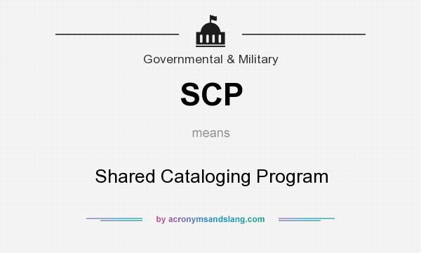 What does SCP mean? It stands for Shared Cataloging Program