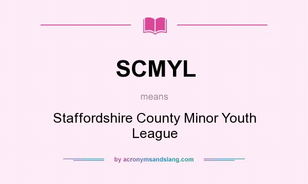 What does SCMYL mean? It stands for Staffordshire County Minor Youth League