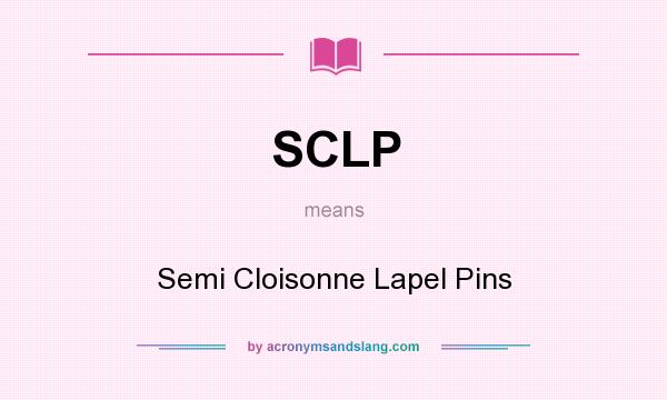 What does SCLP mean? It stands for Semi Cloisonne Lapel Pins