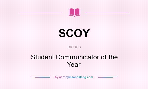 What does SCOY mean? It stands for Student Communicator of the Year
