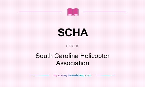 What does SCHA mean? It stands for South Carolina Helicopter Association