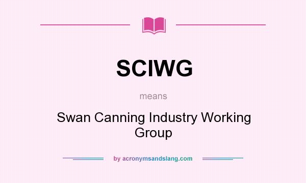 What does SCIWG mean? It stands for Swan Canning Industry Working Group