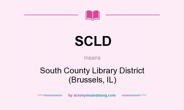 What does SCLD mean? It stands for South County Library District (Brussels, IL)
