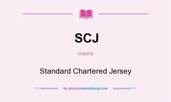What does SCJ mean? It stands for Standard Chartered Jersey