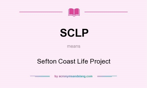 What does SCLP mean? It stands for Sefton Coast Life Project