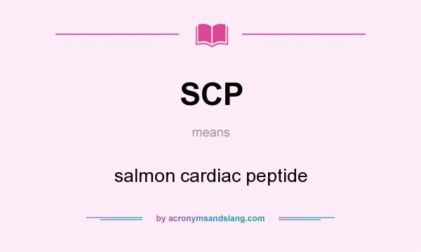 What does SCP mean? It stands for salmon cardiac peptide