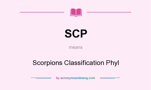 What does SCP mean? It stands for Scorpions Classification Phyl