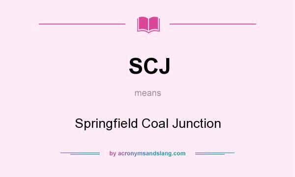What does SCJ mean? It stands for Springfield Coal Junction
