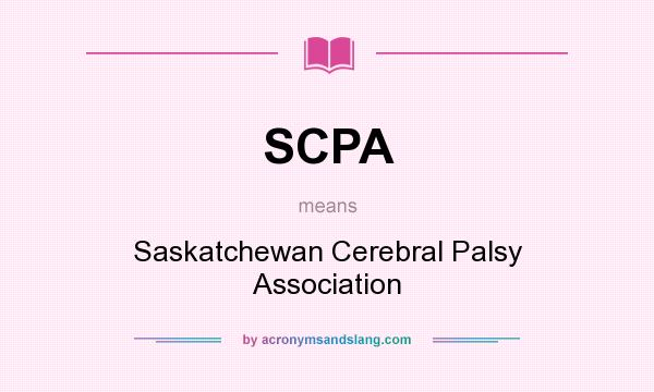 What does SCPA mean? It stands for Saskatchewan Cerebral Palsy Association