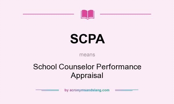 What does SCPA mean? It stands for School Counselor Performance Appraisal