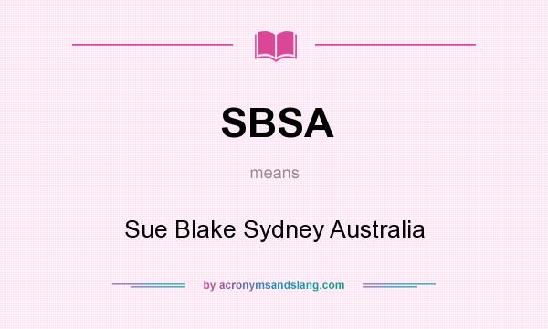 What does SBSA mean? It stands for Sue Blake Sydney Australia