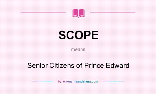 What does SCOPE mean? It stands for Senior Citizens of Prince Edward