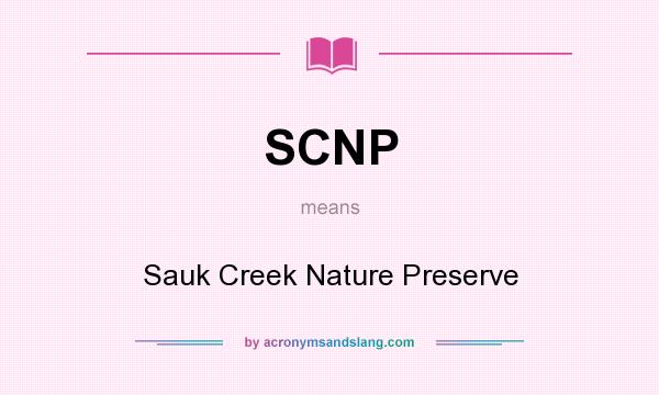 What does SCNP mean? It stands for Sauk Creek Nature Preserve